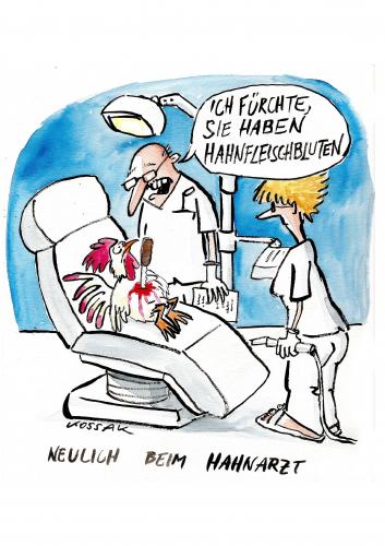 Neulich beim Hahnarzt Neulich beim Hahnarzt