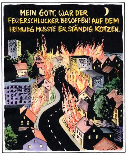 Cartoon: Feuerschlucker auf dem Heimweg (medium) by Harm Bengen tagged feuerschlucker,heimweg,brand,brennen,feuer,feuerwehr,artist,alkohol,erbrechen,kotzen,übergeben,heimweg,feuerschlucker,feuer,brennen,stadt,brand,stadtbrand,kotzen,übergeben,brechen,brandkatastrophe,feuerwehr,firefighter,löschzug,brandschutz,chemikalien,gaukler,straßenkünstler,feuersturm,lauffeuer,großbrand,zirkus,variete,brandstifter,verbrennen,abfackeln,löschen,brandbekämpfung,katastrophenschutz,vorbeugen,brennbar,entflammbar,entzüdlich,zünden,brandbeschleuniger,brandgefahr,brandmauer