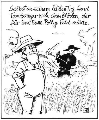 Cartoon: Tom Sawyer (medium) by Harm Bengen tagged tom,sawyer,tod,death,tom,sawyer,tod,tante,polly,farmer,bauer,feld,weizenfeld,sensenmann,literatur,freund hein,gevatter tod,mark twain,huckleberry finn,südstaaten,südstaatenromantik,dixiland,amerika,amerikanische literatur,delegieren,abordnen,beauftragen,abkommandieren,becky thatcher,mississippi,raddampfer,weltliteratur,samuel clemens,freund,hein,gevatter,mark,twain,huckleberry,finn,amerikanische,becky,thatcher,samuel,clemens,ernten,mähen,feldarbeit,erntezeit,garben,weizengarben,gerstegarben