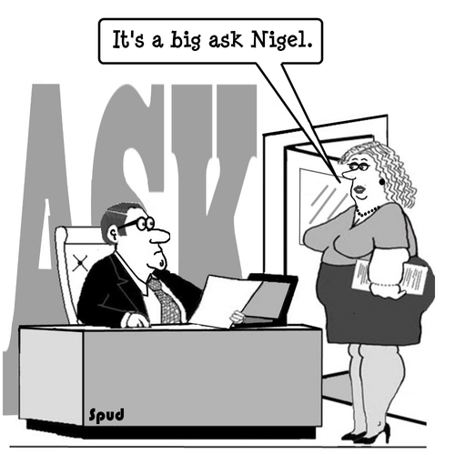 Cartoon: Big Ask (medium) by cartoonsbyspud tagged cartoon,spud,hr,recruitment,office,life,outsourced,marketing,it,finance,business,paul,taylor