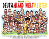 Cartoon: DEUTSCHLAND WELTMEISTER (small) by lagrancosaverde tagged deutschland,germany,müller,schweinsteiger,götze