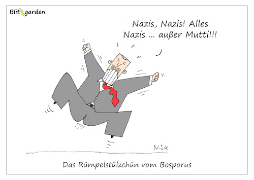 Cartoon: Rümpelstülzchün vom Bosporus (medium) by Oliver Kock tagged erdogan,nazis,türkei,eu,niederlande,deutschland,politik,nazivergleiche,cartoon,nick,blitzgarden