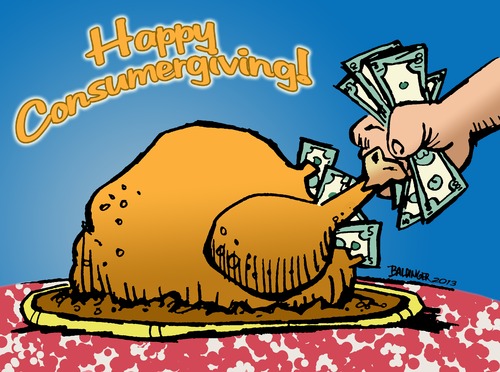 Cartoon: Happy Consumergiving! (medium) by dbaldinger tagged thanksgiving,holidays,usa,workers,rights