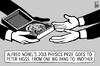 Cartoon: Nobel prize physics 2013 (small) by sinann tagged nobel,prize,peter,higgs,physics,big,bang,theory,2013