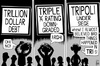 Cartoon: Tripoli siege (small) by sinann tagged tripoli,trillion,dollars,debt,triple,rating