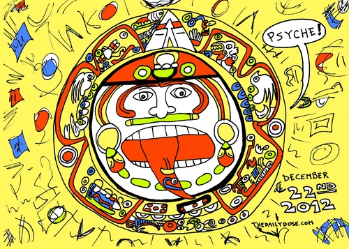 Cartoon: the day after the mayan calendar (medium) by laughzilla tagged laughzilla,thedailydose,mayan,calendar,end,armageddon,world,fin,fini,parody,satire,lampoon,psyche,the