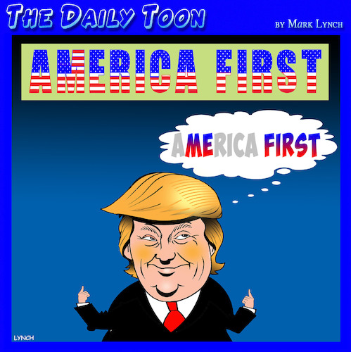 Cartoon: All about me (medium) by toons tagged donald,trump,self,interest,america,first,make,great,again,election,promises,donald,trump,self,interest,america,first,make,great,again,election,promises