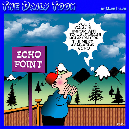 Cartoon: Echo point (medium) by toons tagged echo,call,waiting,certre,next,available,operator,echo,call,waiting,certre,next,available,operator