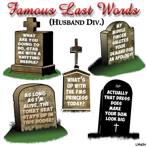 Cartoon: Famous last words (medium) by toons tagged famous,last,words,cemetary,graveyard,headstones,famous,last,words,cemetary,graveyard,headstones