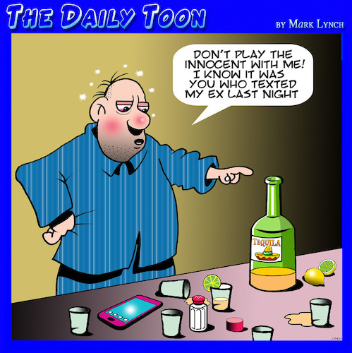 Cartoon: The booze made me do it (medium) by toons tagged tequila,drunk,texting,ex,wife,social,media,tequila,drunk,texting,ex,wife,social,media