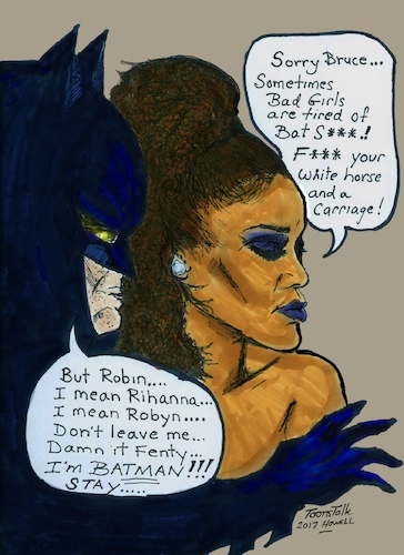 Cartoon: Damn it Rihanna Im Batman (medium) by Toonstalk tagged rihanna,robyn,robin,batman,dark,knight,dc,comics,toonstalk,caped,crusader,superhero,singer,performer,girlfriend,breakup,icons,rich