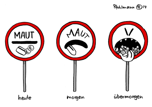 Cartoon: Geldfressermaut (medium) by Pfohlmann tagged maut,pkw,verkehrspolitik,autofahrer,schild,geld,kraftfahrzeugsteuer,maut,pkw,verkehrspolitik,autofahrer,schild,geld,kraftfahrzeugsteuer