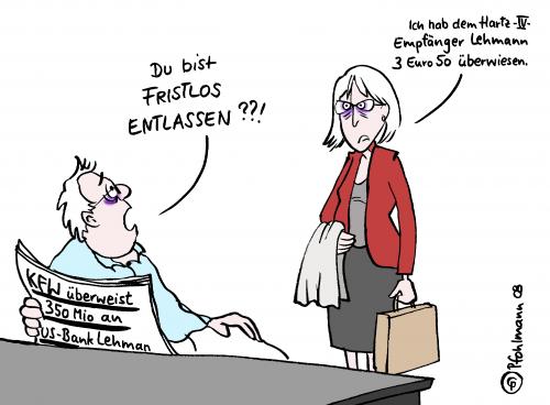 Cartoon: Kündigung (medium) by Pfohlmann tagged lehman,kfw,überweisung,insolvenz,hartz,iv,fristlos,kündigung,kfw,kreditanstalt,kreditinstitut,kredite,kredit,kreditanstalt für wiederaufbau,geld,bank,lehman bank,banken,überfall,pleite,bankrott,krise,wirtschaft,für,wiederaufbau,lehman bankrott,lehman brothers,millionenkredit,insolvent,insolvenz,finanzen,finanzmarkt,staatsbank,verlust,verlustgeschäft,finanzkrise,lehman,brothers,bankenkrise,hartz,arbeitslos,kündigung,überweisung