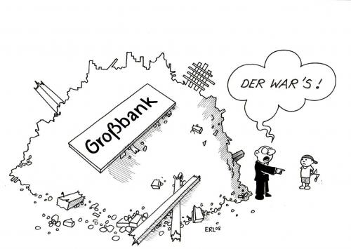 Cartoon: Großbank (medium) by Erl tagged bank,bank,wirtschaftskrise,krise,finanzkrise,finanzen,geld,großbank,einsturz,schutter,haufen,geröll,zerstört,einbruch,versagen,schuldzuweisung,willkür,flop,pleite,konkurs,zerschmettern,ratlosigkeit,unbegründet,verwirrung