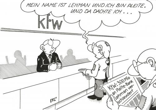 Cartoon: Lehman (medium) by Erl tagged finanzkrise,kfw,lehman,bank,kredit,kreditanstalt,geld,euro,pleite,bankrott,kunde,sparer,arm,armut,kfw,kreditanstalt,kreditinstitut,kredite,kredit,kreditanstalt für wiederaufbau,geld,bank,lehman bank,pleite,bankrott,krise,wirtschaft,für,wiederaufbau,lehman bankrott,lehman brothers,millionenkredit,insolvent,insolvenz,finanzen,finanzmarkt,staatsbank,verlust,verlustgeschäft,finanzkrise,lehman,brothers