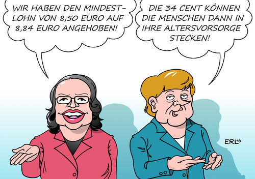 Cartoon: Mindestlohn Altersvorsorge (medium) by Erl tagged anhebung,mindestlohn,euro,cent,geringverdiener,rente,altersarmut,private,altersvorsorge,große,koalition,cdu,csu,spd,arbeitsministerin,andrea,nahles,bundeskanzlerin,angela,merkel,soziale,gerechtigkeit,arbeit,geld,lohn,karikatur,erl,mindestlohn,altersvorsorge