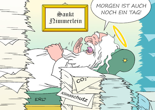 Cartoon: Morgen morgen ... (medium) by Erl tagged politik,klima,klimakrise,erderwärmung,klimakonferenz,chile,madrid,2019,klimaschutz,ergebnisse,null,maßnahmen,co2,reduktion,aufschieben,drückeberger,sankt,nimmerlein,karikatur,erl,morgen,politik,klima,klimakrise,erderwärmung,klimakonferenz,chile,madrid,2019,klimaschutz,ergebnisse,null,maßnahmen,co2,reduktion,aufschieben,drückeberger,sankt,nimmerlein,karikatur,erl