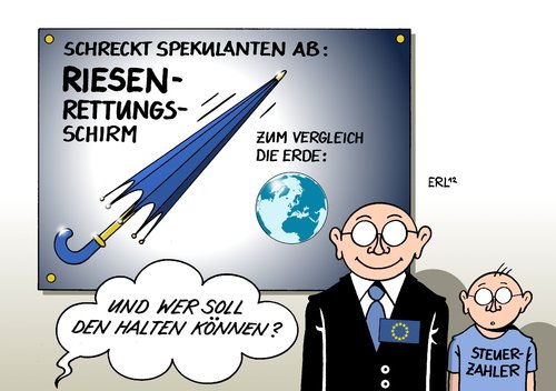 Cartoon: Rettungsschirm (medium) by Erl tagged rettungsschirm,esm,eu,schulden,krise,hilfe,euro,griechenland,portugal,irland,italien,spanien,steuerzahler,riesig,rettungsschirm,esm,eu,schulden,krise,hilfe,euro,griechenland,italien,irland,spanien,steuerzahler