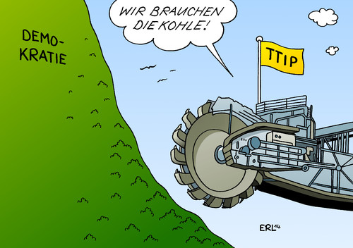 Cartoon: TTIP (medium) by Erl tagged ttip,freihandelsabkommen,usa,eu,verhandlungen,geheim,scheidsgerichteschadensersatz,forderungen,investoren,gesetzte,demokratie,aushöhlung,geld,kohle,braunkohlebagger,ttip,freihandelsabkommen,usa,eu,verhandlungen,geheim,scheidsgerichteschadensersatz,forderungen,investoren,gesetzte,demokratie,aushöhlung,geld,kohle,braunkohlebagger