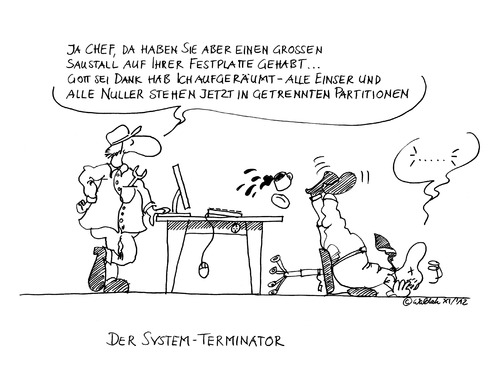 Cartoon: Der Systemterminator (medium) by waldah tagged edv,aufräumen,systemzusammenbruch