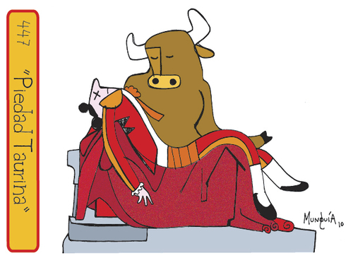 Cartoon: La piedad taurina (medium) by Munguia tagged pieta,piedad,toro,bull,fight,tauromaquia,torero,miguel,angel,munguia,animal