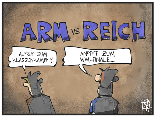 Arm gegen Reich Arm gegen Reich
