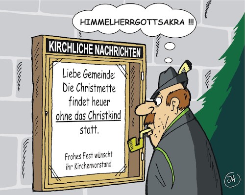 Cartoon: Himmelherrgottsakra (medium) by JotKa tagged kirche,kirchliche,feste,feiertage,weihnachten,heiligabend,christmesse,christkind,gottesdienst,kirche,kirchliche,feste,feiertage,weihnachten,heiligabend,christmesse,christkind,gottesdienst