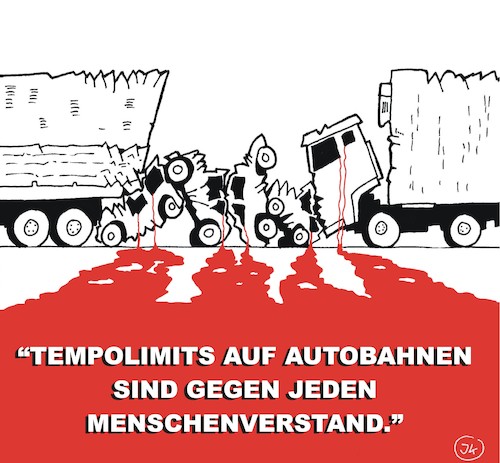 Cartoon: Tempolimit (medium) by JotKa tagged tempolimits,geschwindgkeitsbegrenzungen,autobahnen,unfälle,raser,deutschland,eu,europa,ausland,verkehrsminister,verkehrsministerium,politik,politiker,wirtschaft,industrie,arbeitsplätze,technologie,technologievorsprung,umwelt,klima,klimawandel,schadstoffe,unfallopfer,tempolimits,geschwindgkeitsbegrenzungen,autobahnen,unfälle,raser,deutschland,eu,europa,ausland,verkehrsminister,verkehrsministerium,politik,politiker,wirtschaft,industrie,arbeitsplätze,technologie,technologievorsprung,umwelt,klima,klimawandel,schadstoffe,unfallopfer