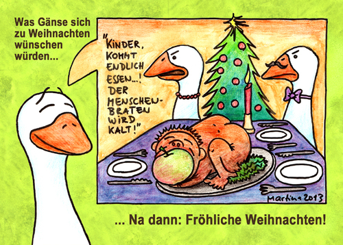 Cartoon: der Menschenbraten... (medium) by martinchen tagged braten,gänsebraten,weihnachten,gans