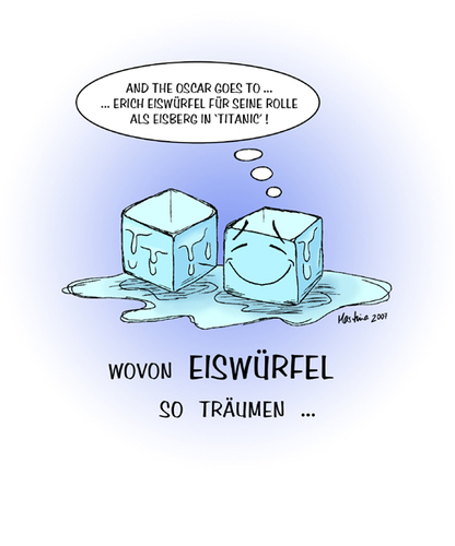 Cartoon: Träume eines Eiswürfels... (medium) by martinchen tagged eiswürfel,oscar,titanic