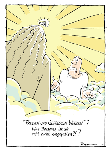 Cartoon: Mein Gott ! (medium) by Riemann tagged gott,glauben,religion,natur,krieg,zerstoerung,fressen,und,gefressen,werden,mensch,grausame,welt,philosophie,cartoon,george,riemann,gott,glauben,religion,natur,krieg,zerstoerung,fressen,und,gefressen,werden,mensch,grausame,welt,philosophie,cartoon,george,riemann