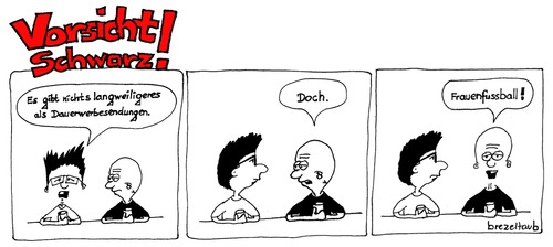 Cartoon: Frauenfussball (medium) by brezeltaub tagged frauenfussball,dauerwerbesendung,fussball,langeweile,langweilig,brezeltaub,kneipe,schwarzer,humor,vorsicht,schwarz,frauenfeindlich,macho,arschloch