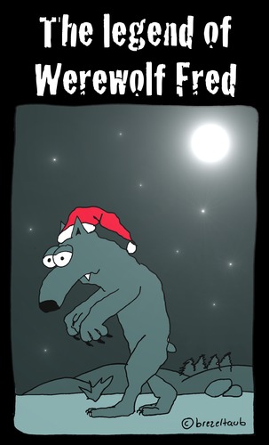 Cartoon: Werewolf Fred (medium) by brezeltaub tagged werwolf,werewolf,christmas,xmas,vollmond,legende,legend,fred,brezeltaub