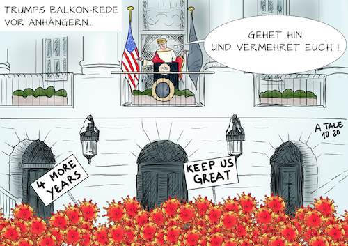 Cartoon: Wahlkampf auf Balkonien (medium) by Ago tagged donald,trump,usa,präsident,erkrankung,infektion,covid,neunzehn,rückkehr,öffentlichkeit,ansprache,rede,anhänger,wahlkampf,versprechungen,corona,virus,pandemie,besiegt,bald,vorbei,verharmlosung,verweigerer,atemschutzmasken,abstandsregeln,stilisierung,held,imperator,cäsarenwahn,balkon,washington,weißes,haus,politik,caricature,karikatur,cartoon,pressezeichnung,illustration,tale,agostino,natale,donald,trump,usa,präsident,erkrankung,infektion,covid,neunzehn,rückkehr,öffentlichkeit,ansprache,rede,anhänger,wahlkampf,versprechungen,corona,virus,pandemie,besiegt,bald,vorbei,verharmlosung,verweigerer,atemschutzmasken,abstandsregeln,stilisierung,held,imperator,cäsarenwahn,balkon,washington,weißes,haus,politik,caricature,karikatur,cartoon,pressezeichnung,illustration,tale,agostino,natale