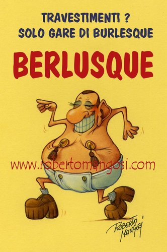 Cartoon: The King of Burlesque (medium) by Roberto Mangosi tagged silvio,berlusconi,burlesque