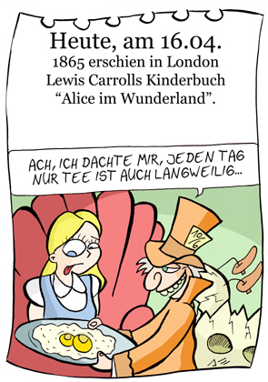 Cartoon: 16. April (medium) by chronicartoons tagged alice,lewis,carroll,humptydumpty,hutmacher,teeparty,märchen,cartoon