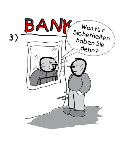 Cartoon: SICHERHEITEN (medium) by zenundsenf tagged idiot,guarantiees,sicherheiten,bankster,banken,kredit,credit,unsicherheit,geld,comic,zenf,zensenf,zenundsenf,andi,walter