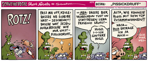 Schweinevogel piss ick druff Schweinevogel piss ick druff
