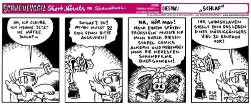 Cartoon: Schweinevogel Strip Schlaf (medium) by Schwarwel tagged schwarwel,schweinevogel,comic,strip,schlaf,leipzig,iron,doof,short,novel,sid,pinkel,frühstück,filme,comics,graphic,müdigkeit,arbeit,job,lohn,fleiß,müßiggänger,lohnsklave,schwarwel,schweinevogel,comic,strip,schlaf,leipzig,iron,doof,short,novel,sid,pinkel,frühstück,filme,comics,graphic,müdigkeit,arbeit,job,lohn,fleiß,müßiggänger,lohnsklave