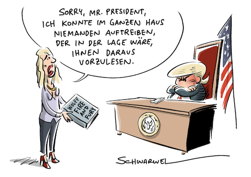 Cartoon: Trump Enthüllungsbuch (medium) by Schwarwel tagged donald,trump,us,usa,amerika,president,präsident,make,america,great,again,first,starjournalist,michael,wolff,journalist,journalismus,buch,literatur,enthüllungsbuch,ära,skandal,skandalbuch,weißes,haus,fire,and,fury,inside,the,white,house,oval,office,karikatur,schwarwel,donald,trump,us,usa,amerika,president,präsident,make,america,great,again,first,starjournalist,michael,wolff,journalist,journalismus,buch,literatur,enthüllungsbuch,ära,skandal,skandalbuch,weißes,haus,fire,and,fury,inside,the,white,house,oval,office,karikatur,schwarwel