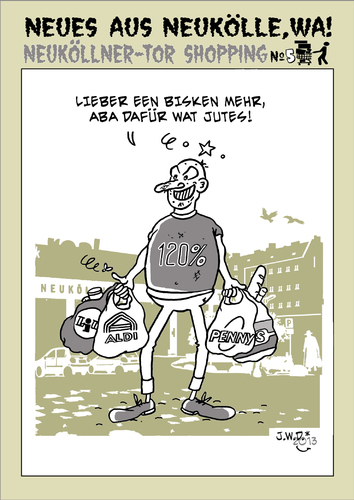 Cartoon: shopping king (medium) by JWD tagged shopping,berlin,neukölln,dialekt,freizeit,kiez