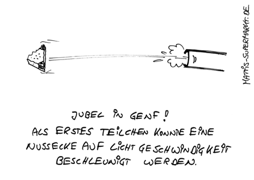 Cartoon: Teilchenbeschleuniger (medium) by Matti tagged cern,lhc,genc,teilchenbeschleuniger,teilchen,nussecke,bäcker,konditorei,konfekt,kuchen,torte,beschleunigen,kanone,schuß,kugel,schnell,lichtgeschwindigkeit,matti,mattis,supermarkt
