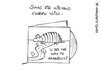 Cartoon: Way to Armadillo (small) by Matti tagged song,cover,hit,is,this,the,way,to,amarillo,tony,christie,welthit,single,musik,gürteltier,straße,erfolglos,matti,mattis,supermarkt