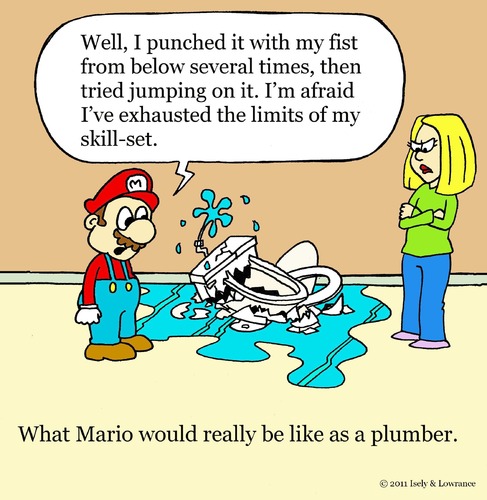 Cartoon: If Mario was a real plumber (medium) by sardonic salad tagged nintendo,comic,cartoon,brothers,super,mario