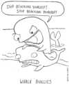 Cartoon: whale bullies (small) by sardonic salad tagged whale bullies cartoon comic sardonicsalad