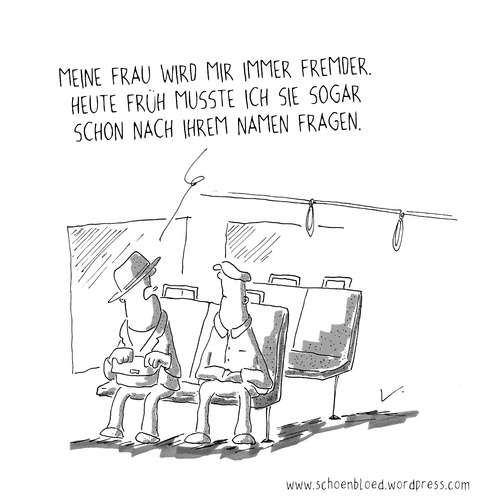 Cartoon: Fremdgeworden (medium) by SCHÖN BLÖD tagged schön,blöd,schoen,bloed,thomas,luft,cartoon,humor,comic,spaß,lustig,freude,lachen,comedy,lacher,brüller,zeichnung,sprechblase,karikatur,fremd,frau,bus,bahn,verkehrsmittel,mann,männer,ehefrau,gattin,verheiratet,vergessen,vergesslichkeit,name