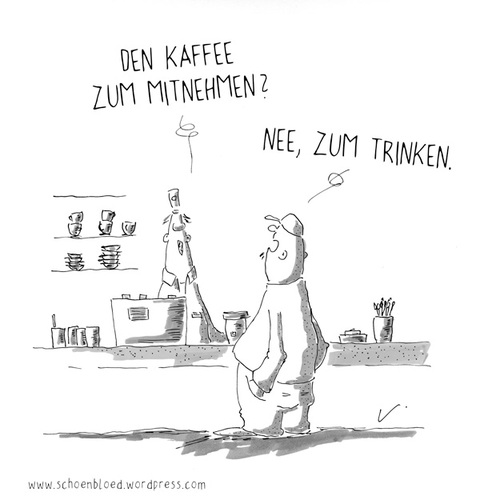 Cartoon: Kaffee (medium) by SCHÖN BLÖD tagged luft,thomas,bloed,schoen,blöd,schön,coffee,kaffee,karikatur,sprechblase,zeichnung,brüller,lacher,comedy,lachen,freude,lustig,spaß,comic,humor,cartoon,verkäufer,mann,shop,laden,verkauf,bar,mitnehmen,trinken