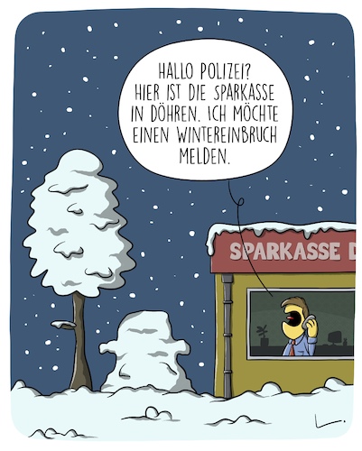 Cartoon: Wintereinbruch (medium) by SCHÖN BLÖD tagged thomas,luft,cartoonalarm,winter,wintereinbruch,sparkasse,einbruch,überfall,schnee,thomas,luft,cartoonalarm,winter,wintereinbruch,sparkasse,einbruch,überfall,schnee