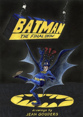 Cartoon: The final show (medium) by jean gouders cartoons tagged batman,superheroes,jean,goudes,batman,superheld,held,helden,comic