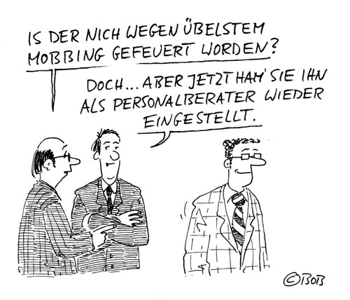 Cartoon: Personalberater (medium) by Christian BOB Born tagged beruf,gefeuert,mobbing,übel,personalberater,kollegen,arbeit,büro